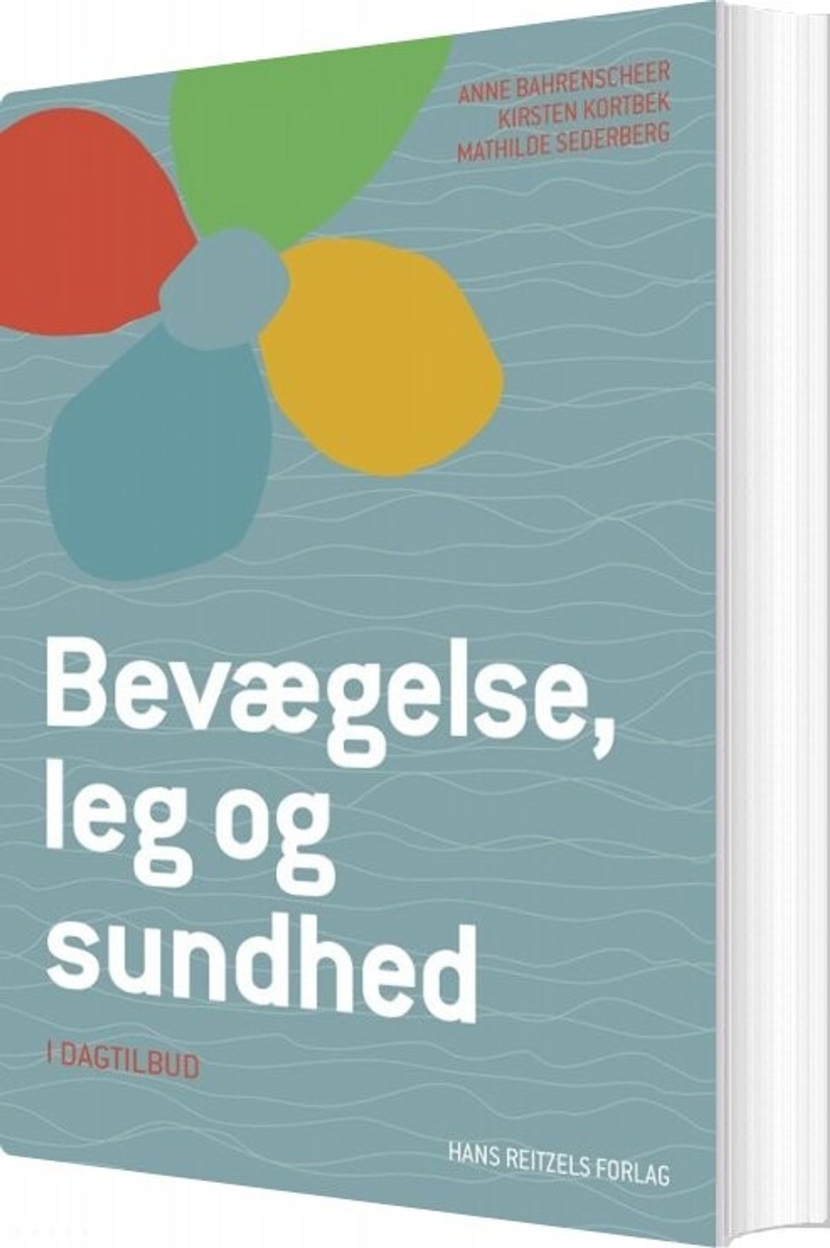 Bevægelse, Leg Og Sundhed - I Dagtilbud - Anne Bahrenscheer - Bog