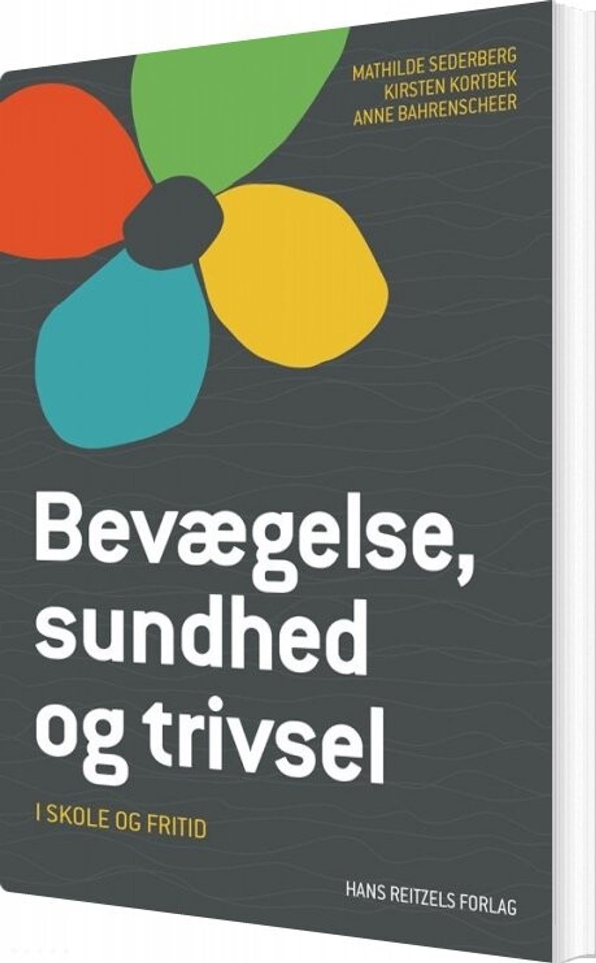 Bevægelse, Sundhed Og Trivsel - Anne Bahrenscheer - Bog