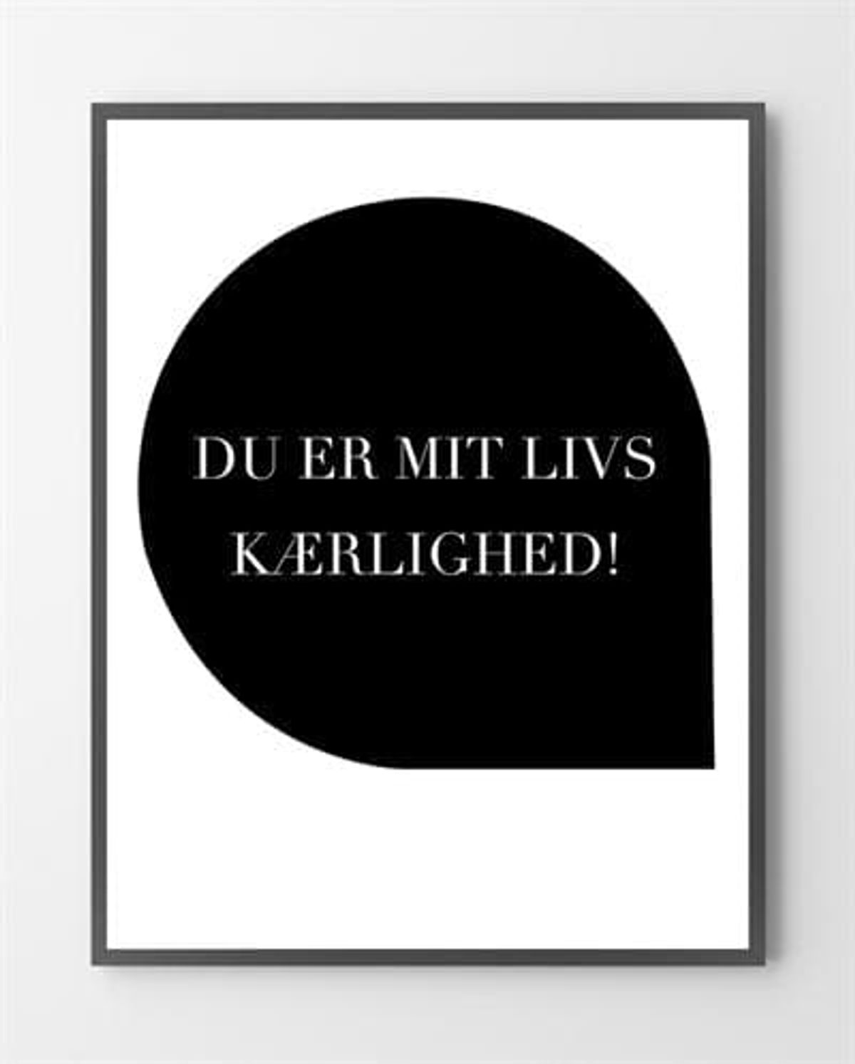 Billig plakat - Mit livs kærlighed - 30x40 cm.