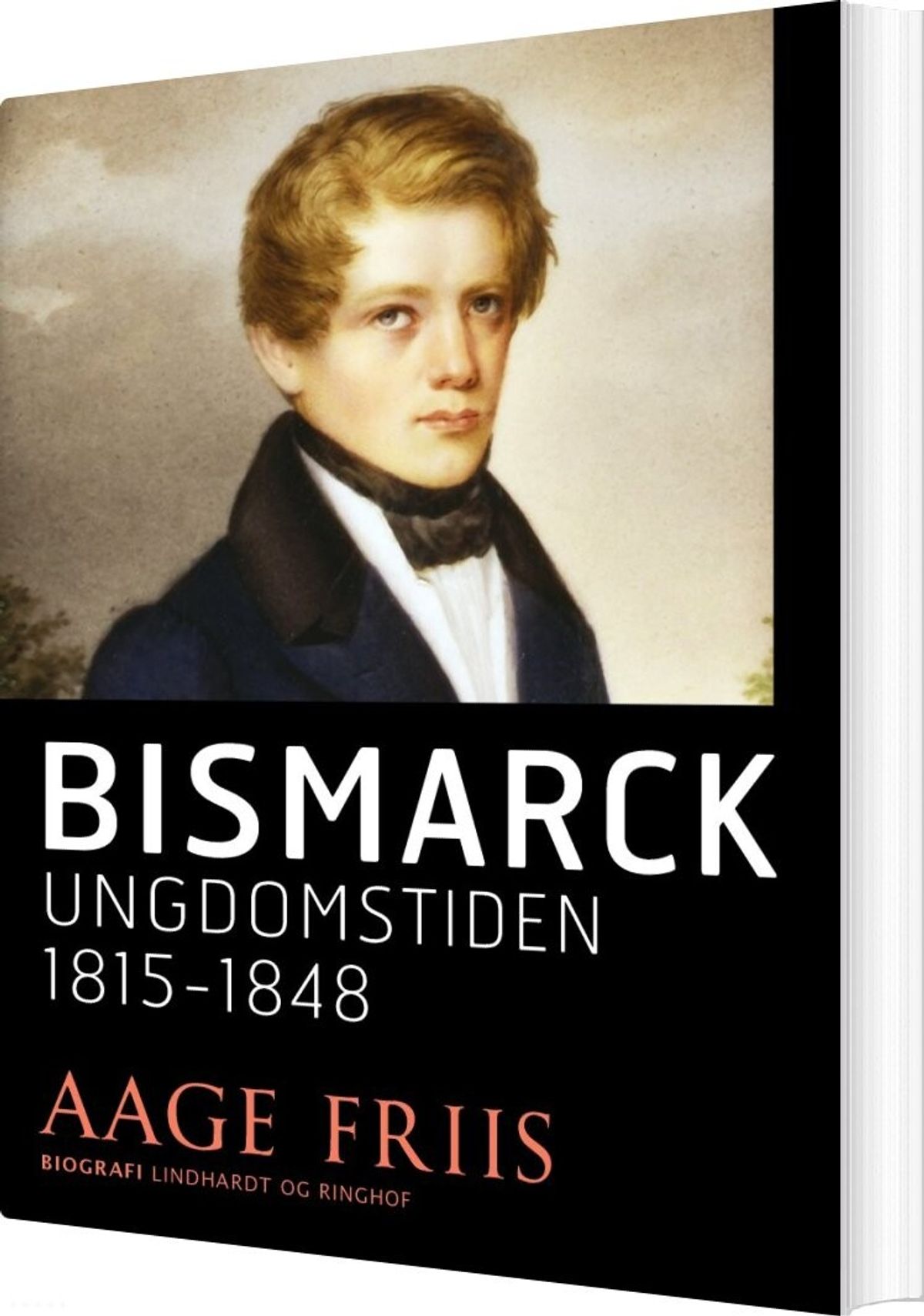 Bismarck. Ungdomstiden 1815-1848 - Aage Friis - Bog