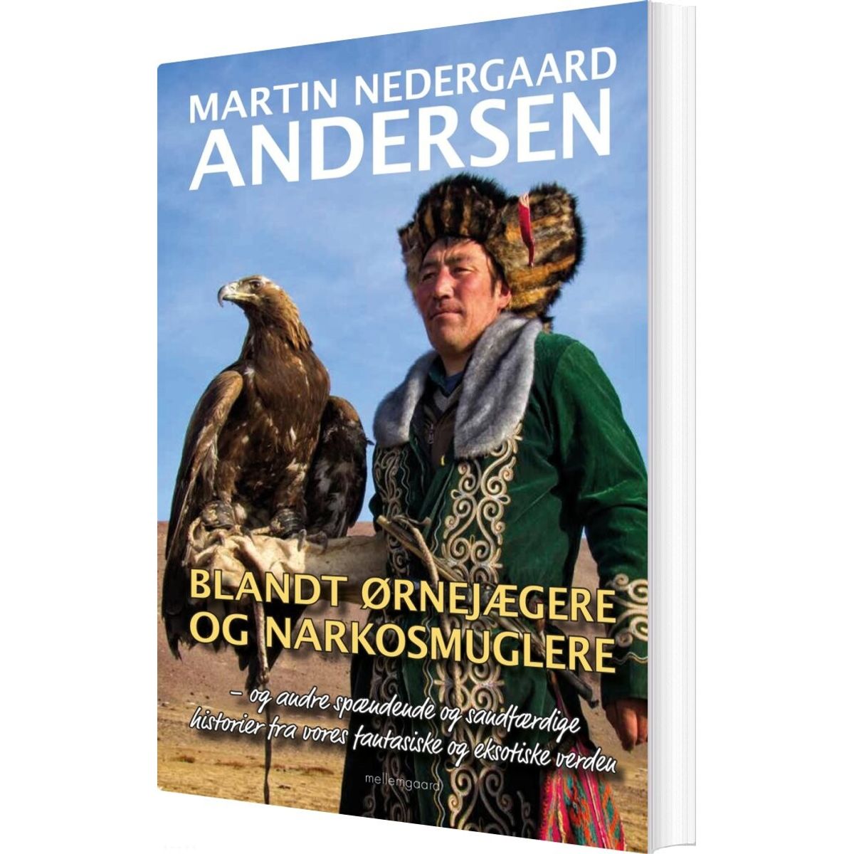 Blandt ørnejægere Og Narkosmuglere - Martin Nedergaard Andersen - Bog