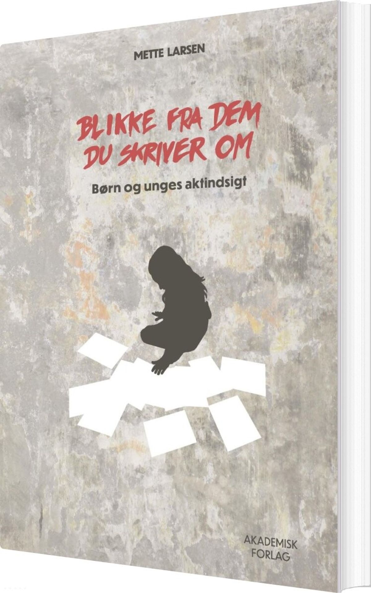 Blikke Fra Dem Du Skriver Om - Mette Larsen - Bog