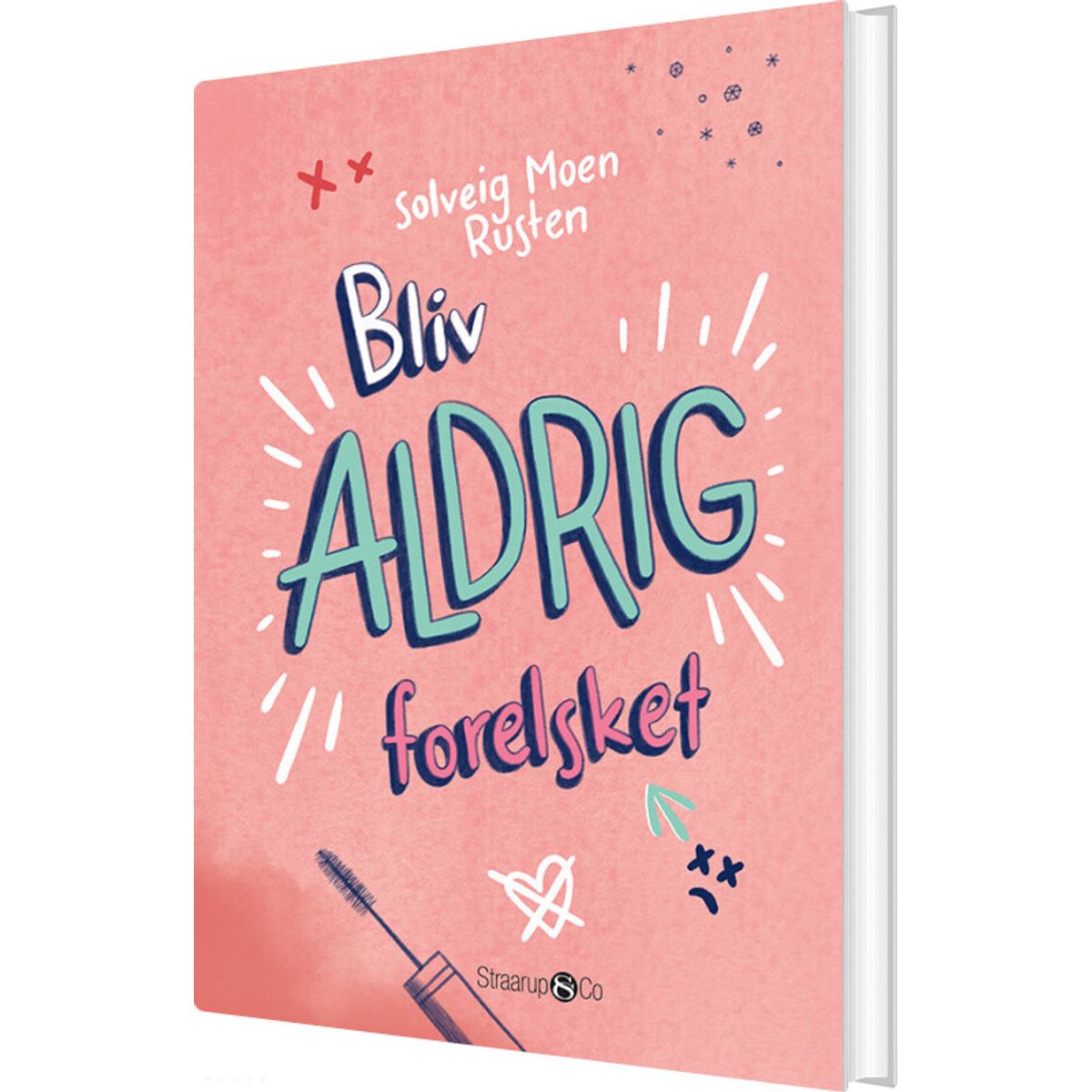 Bliv Aldrig Forelsket - Solveig Moen Rusten - Bog