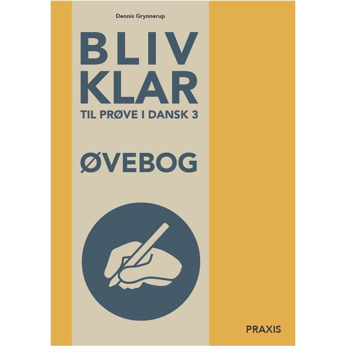 Bliv klar til prøve i dansk 3 øvebog