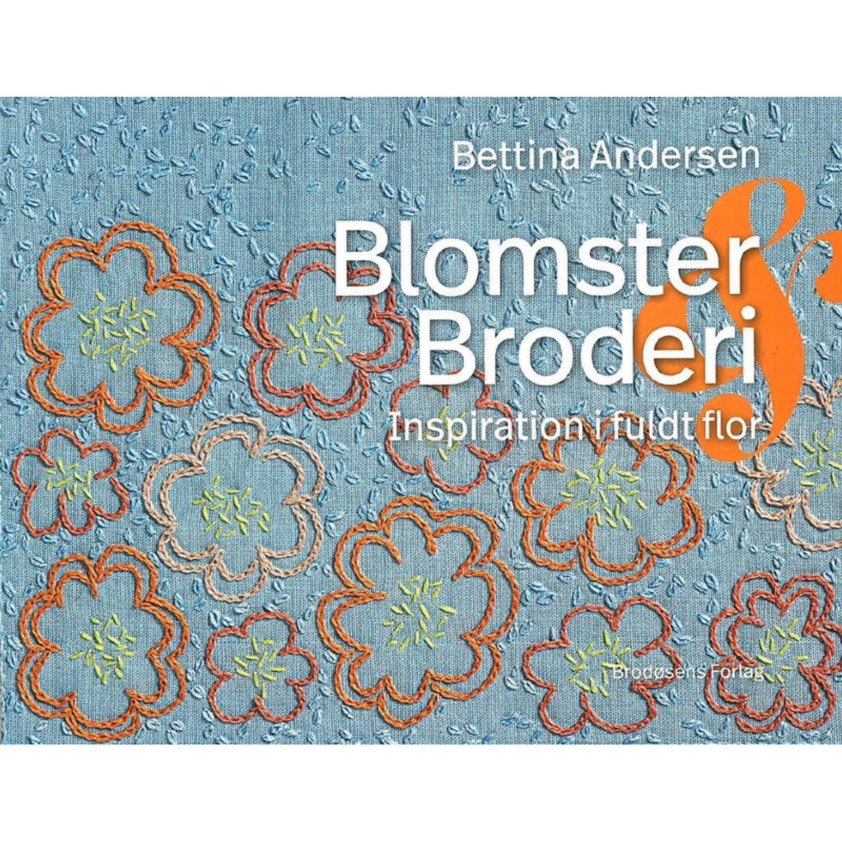 Blomster & Broderi - Inspiration i fuldt flor