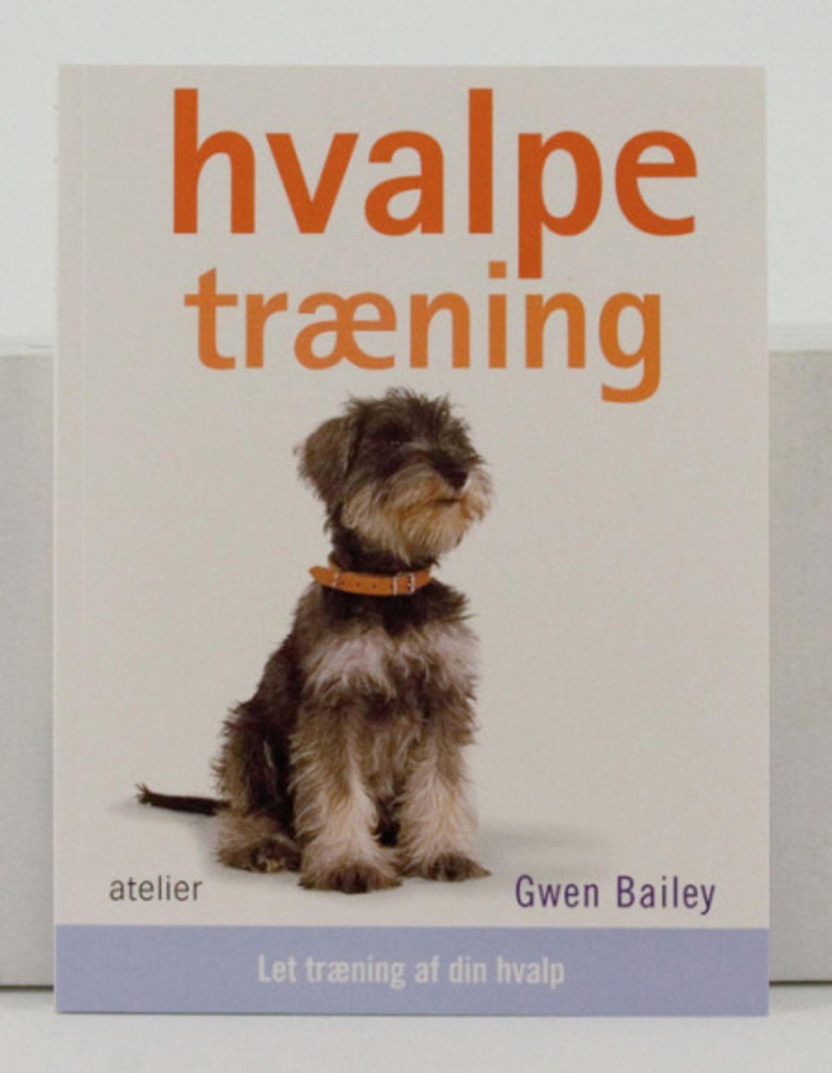 Bogen: Hvalpetræning. Af Gwen Bailey