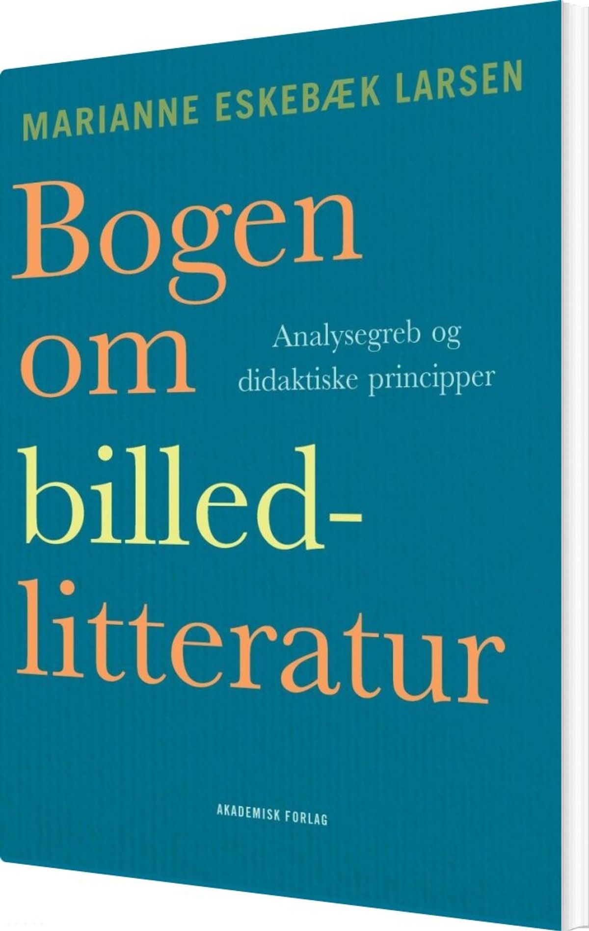 Bogen Om Billedlitteratur - Marianne Eskebæk Larsen - Bog