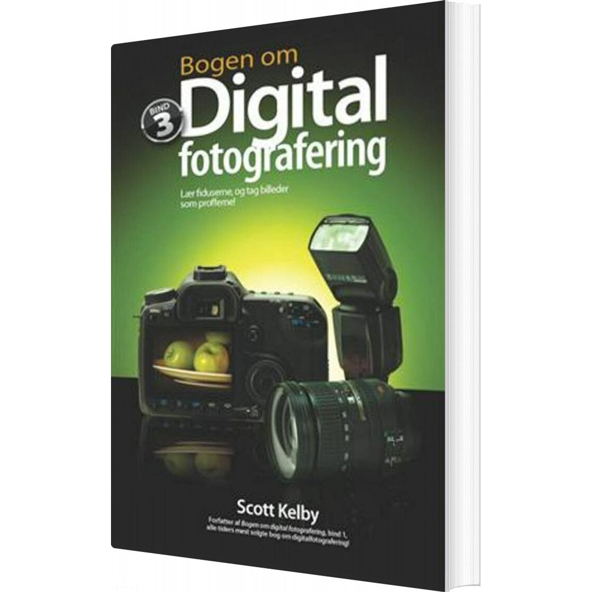 Bogen Om Digital Fotografering, Bind 3 - Scott Kelby - Bog