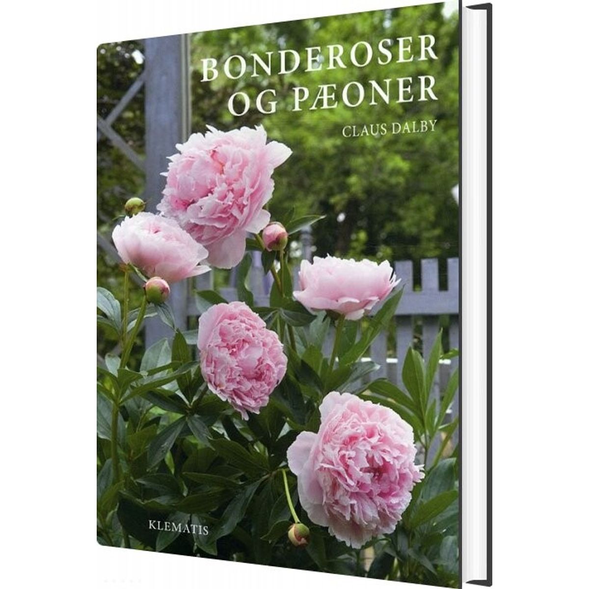 Bonderoser Og Pæoner - Claus Dalby - Bog