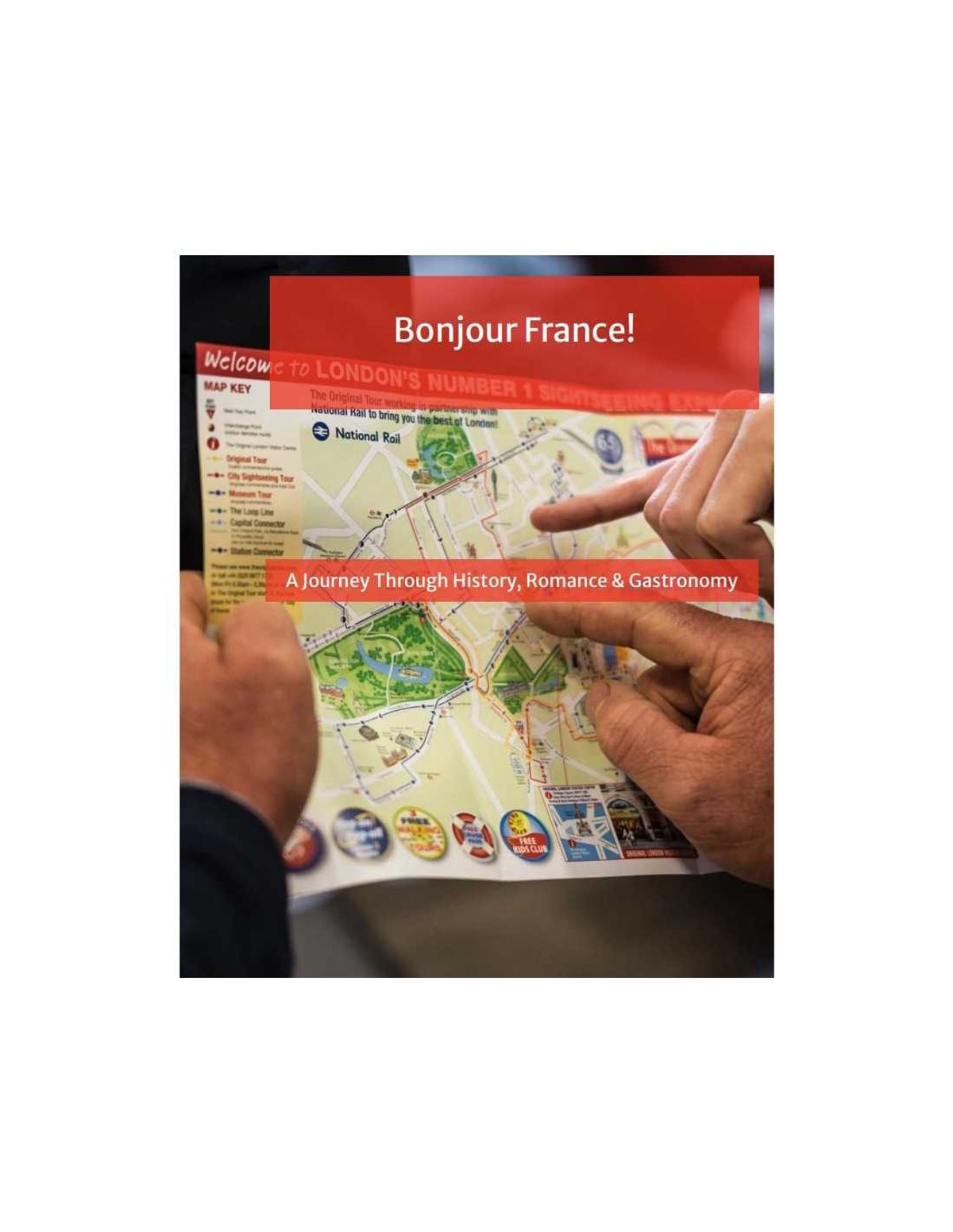 Bonjour France! A Journey Through History, Romance & Gastronomy