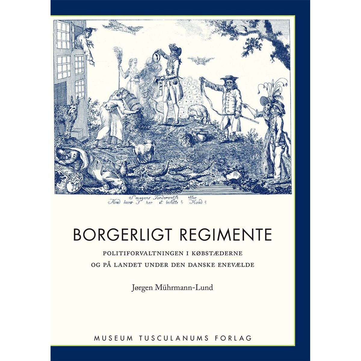 Borgerligt Regimente - Jørgen Mührmann-lund - Bog