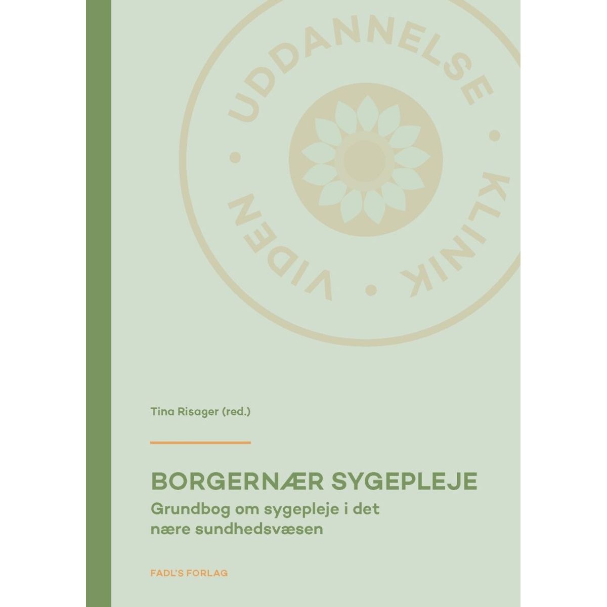 Borgernær Sygepleje, 2. Udgave - Tina Risager - Bog