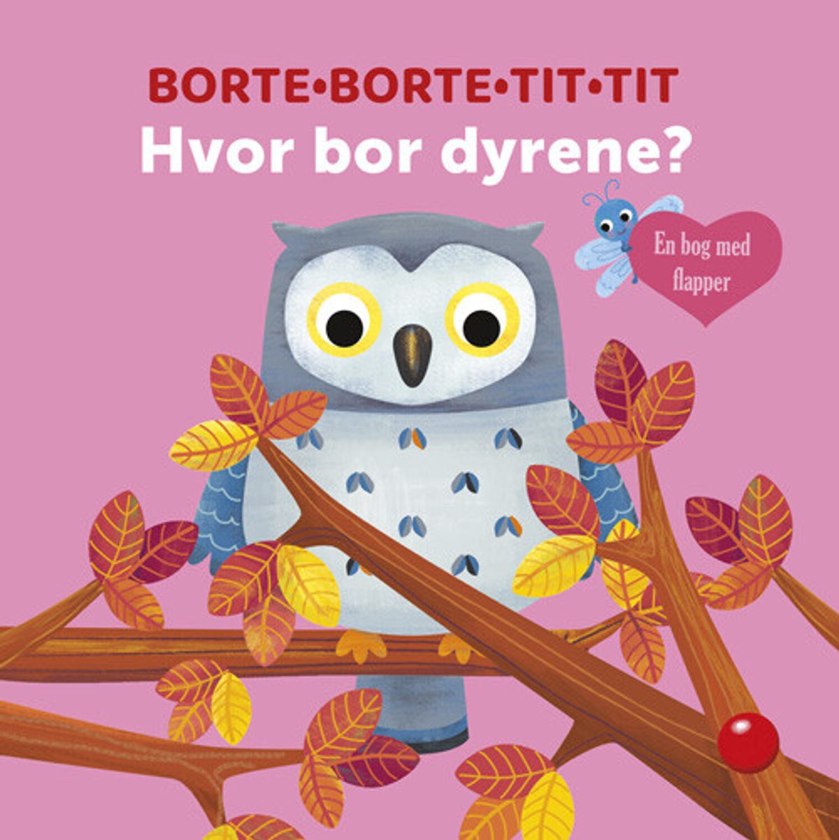 Borte-borte-tit-tit: Hvor Bor Dyrene? - Diverse - Bog