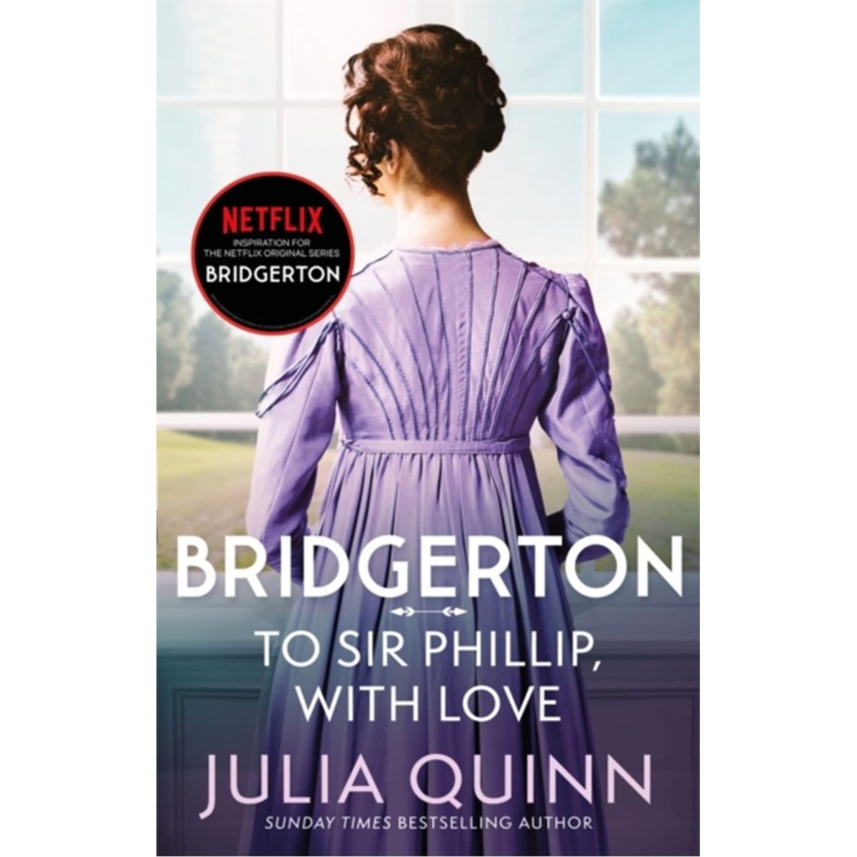 Bridgerton: To Sir Phillip, With Love (Bridgertons Book 5)