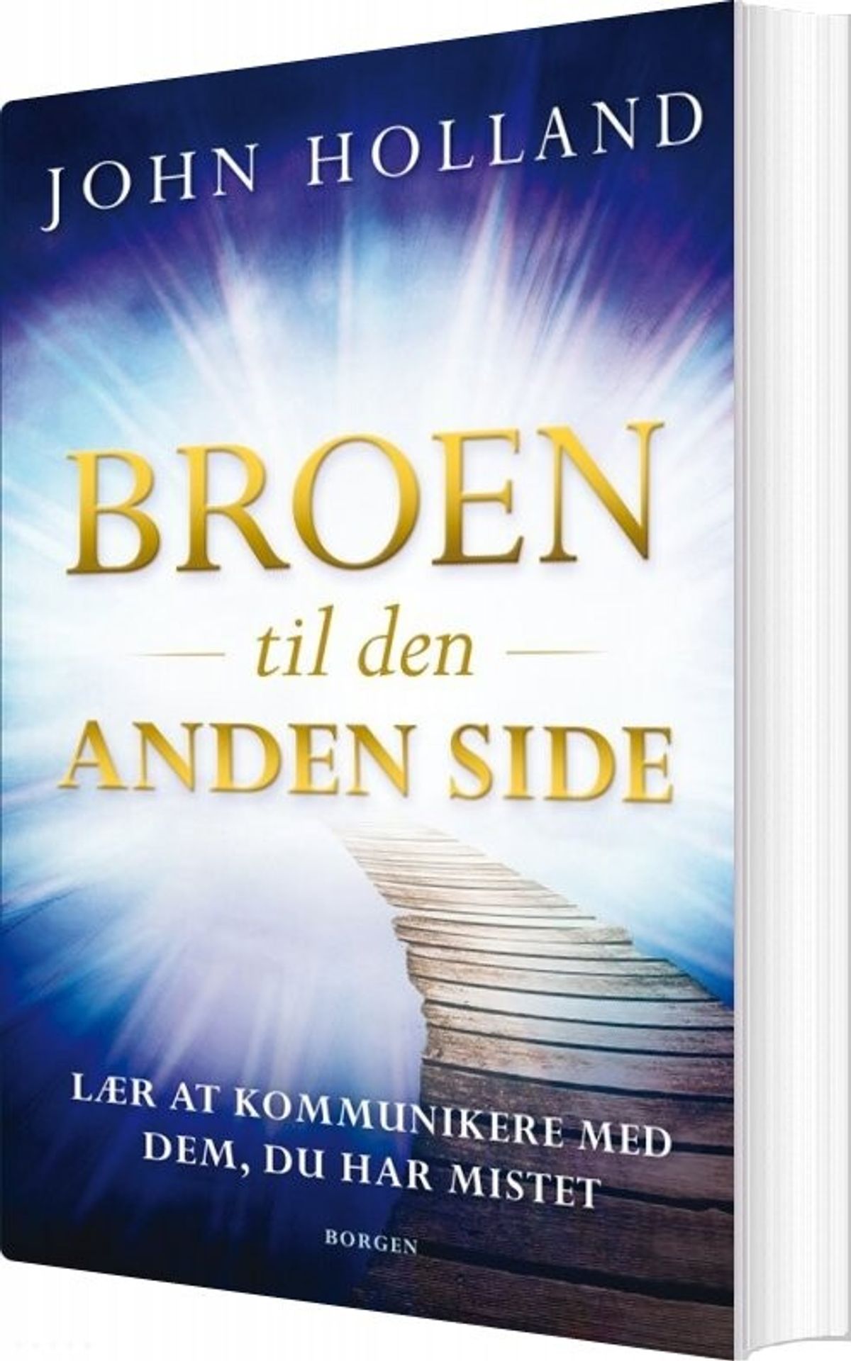 Broen Til Den Anden Side - John Holland - Bog