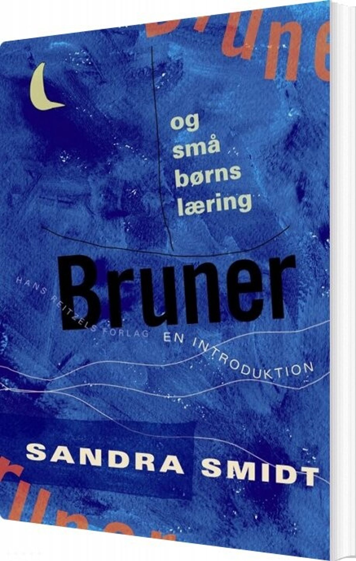 Bruner Og Små Børns Læring - En Introduktion - Sandra Smidt - Bog