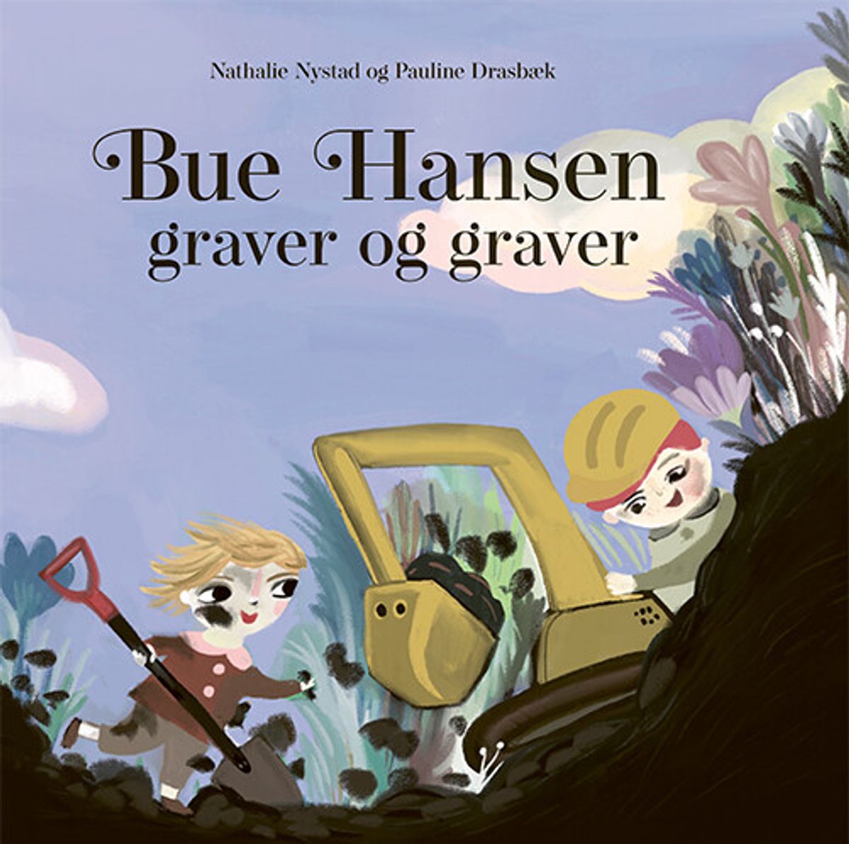 Bue Hansen Graver Og Graver - Nathalie Nystad - Bog