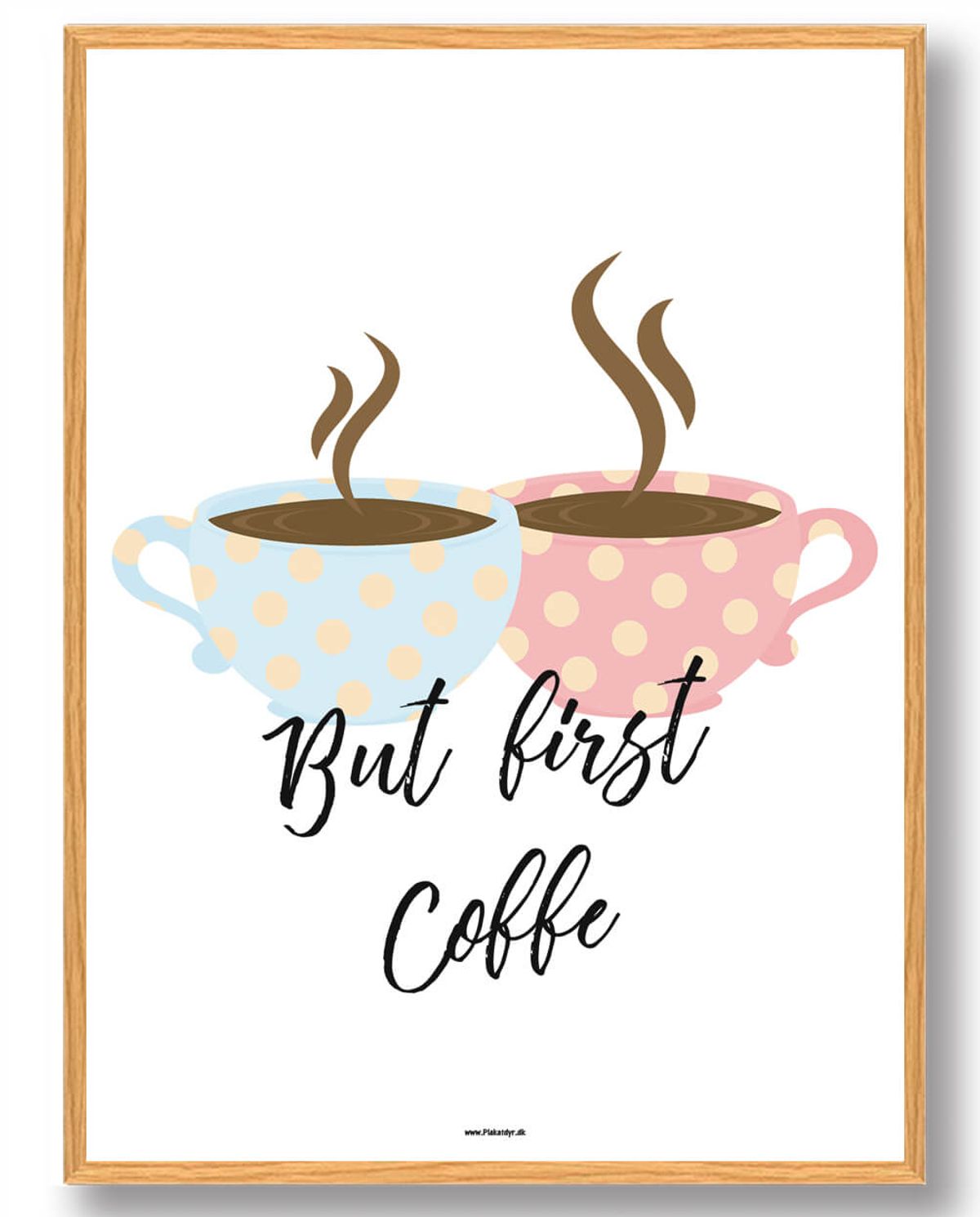 But first coffee - køkkenplakat (Størrelse: L - 50x70cm (B2))