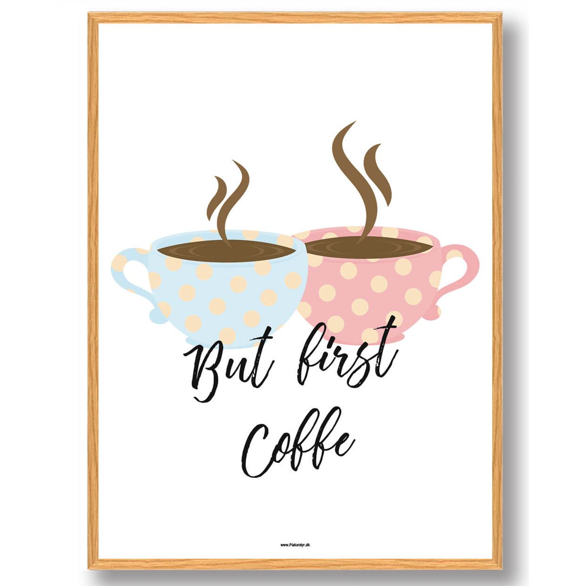 But first coffee - køkkenplakat (Størrelse: S - 21x29,7cm (A4))