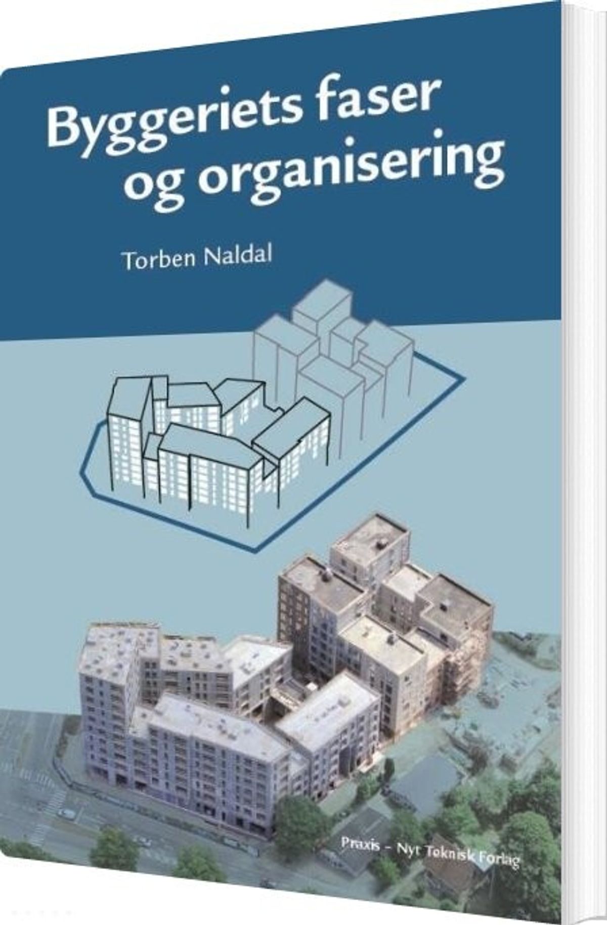 Byggeriets Faser Og Organisering - Torben Naldal - Bog