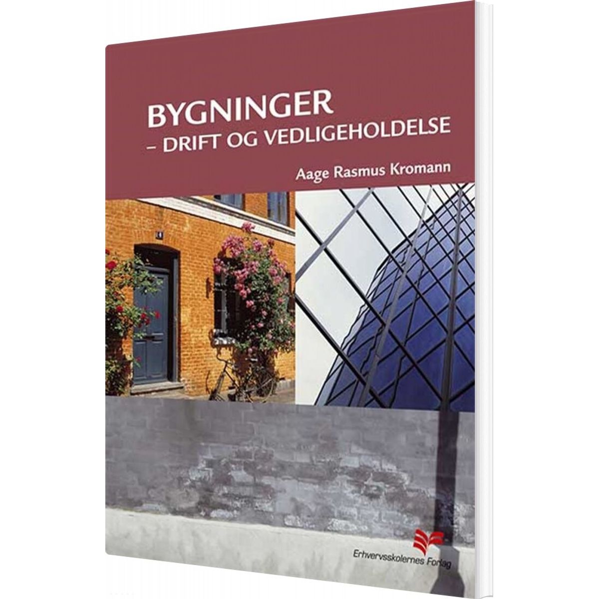 Bygninger - Drift Og Vedligeholdelse - Aage Rasmus Kromann - Bog