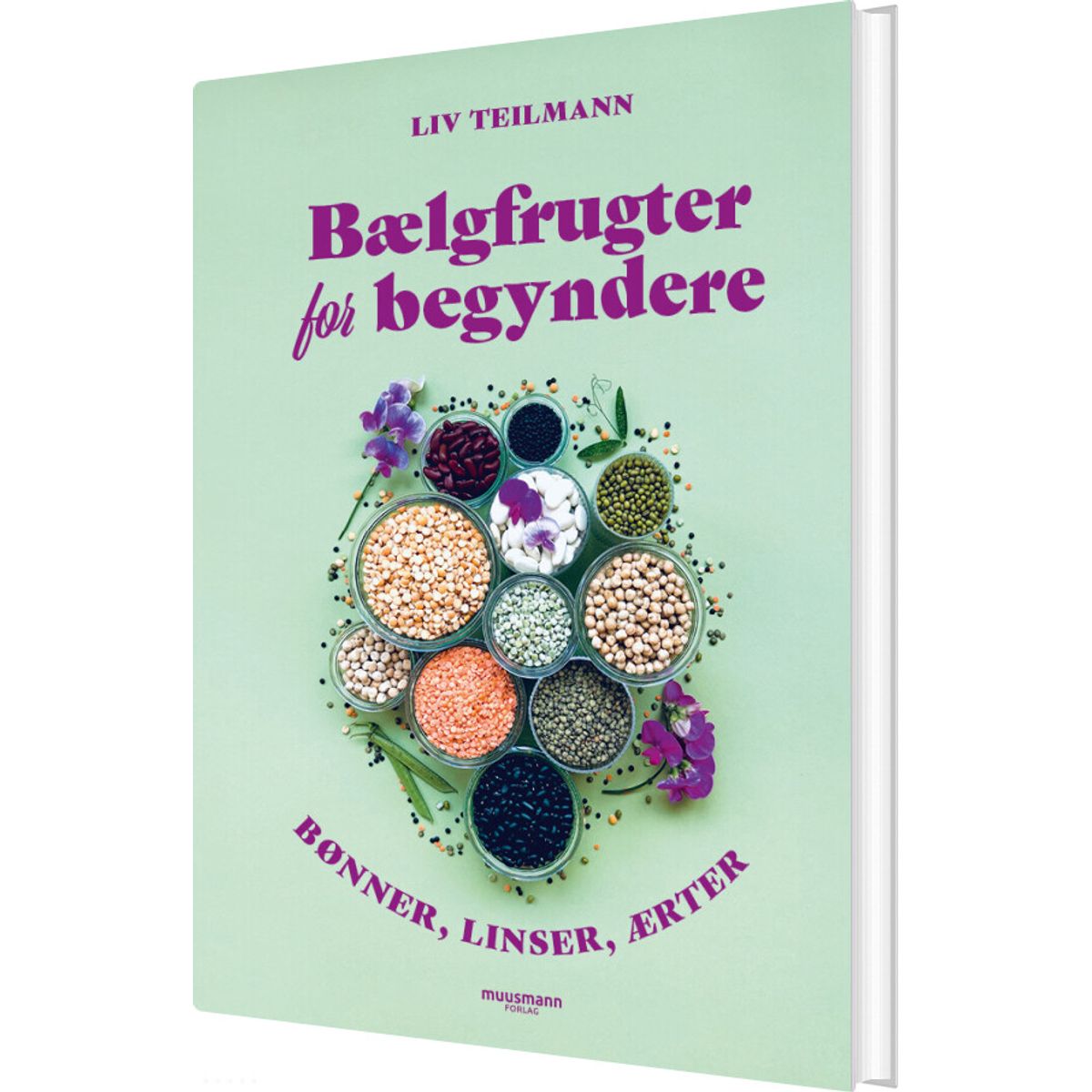 Bælgfrugter For Begyndere - Liv Teilmann - Bog