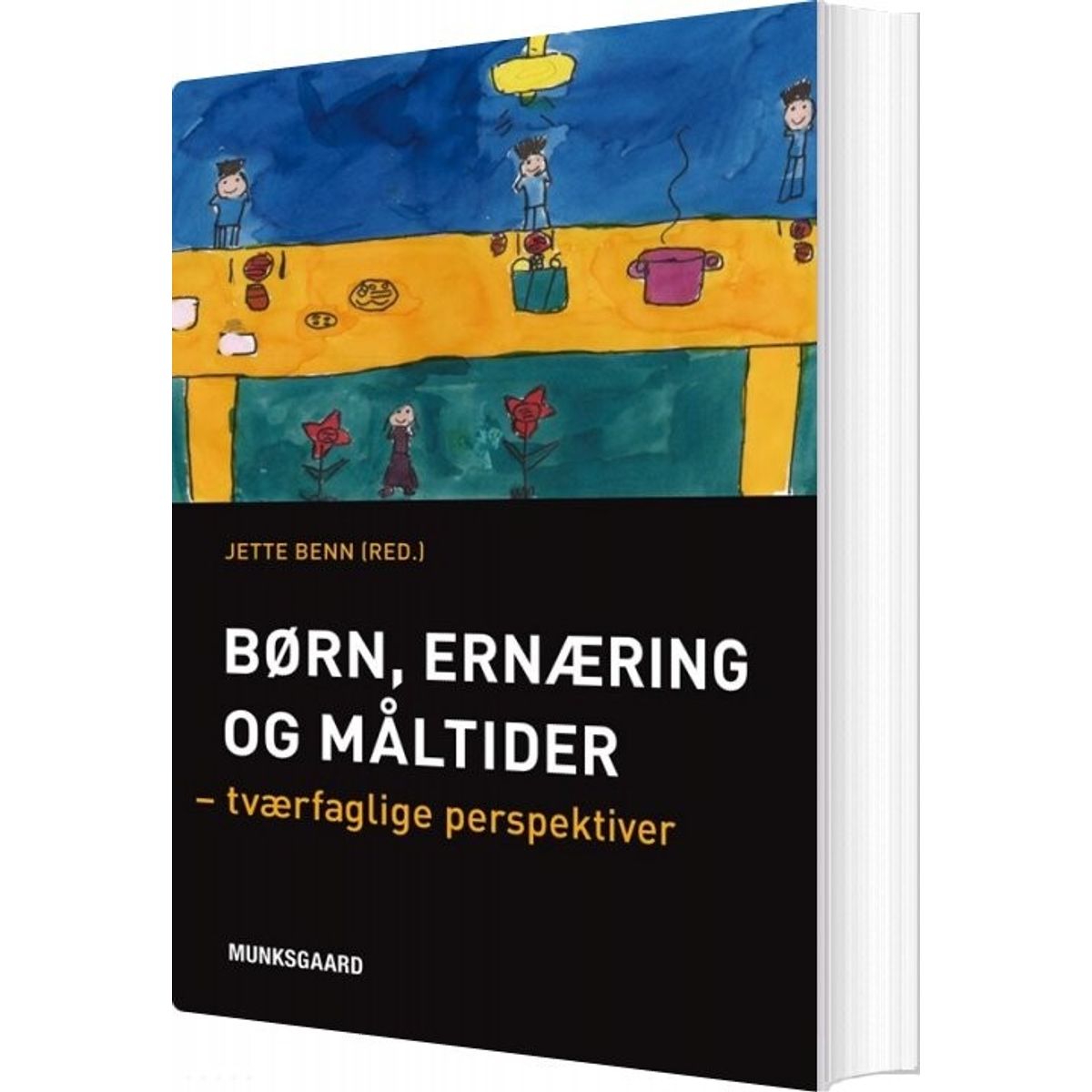 Børn, Ernæring Og Måltider - Jette Benn - Bog