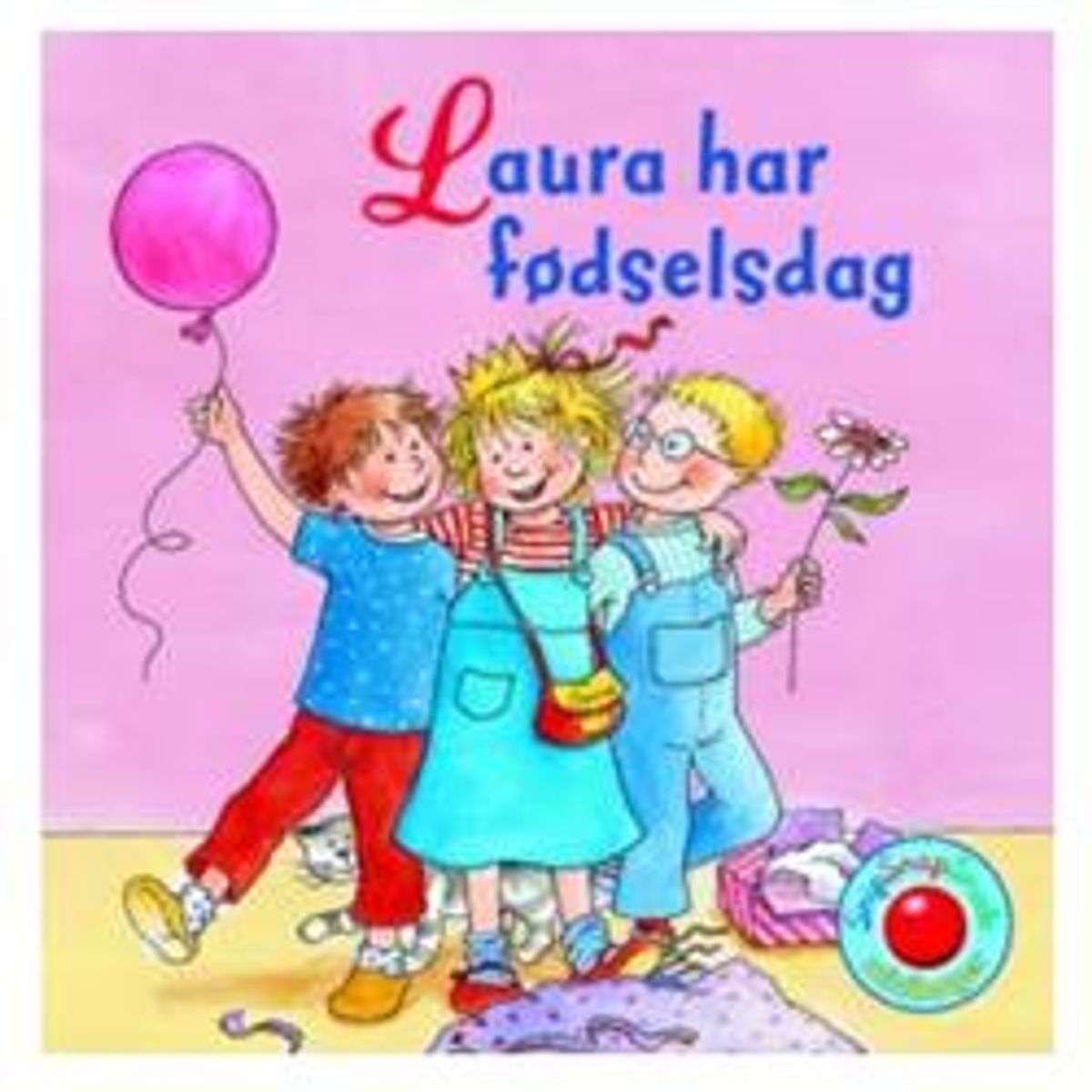 Børnebog, Laura - 6 varianter Laura har fødselsdag