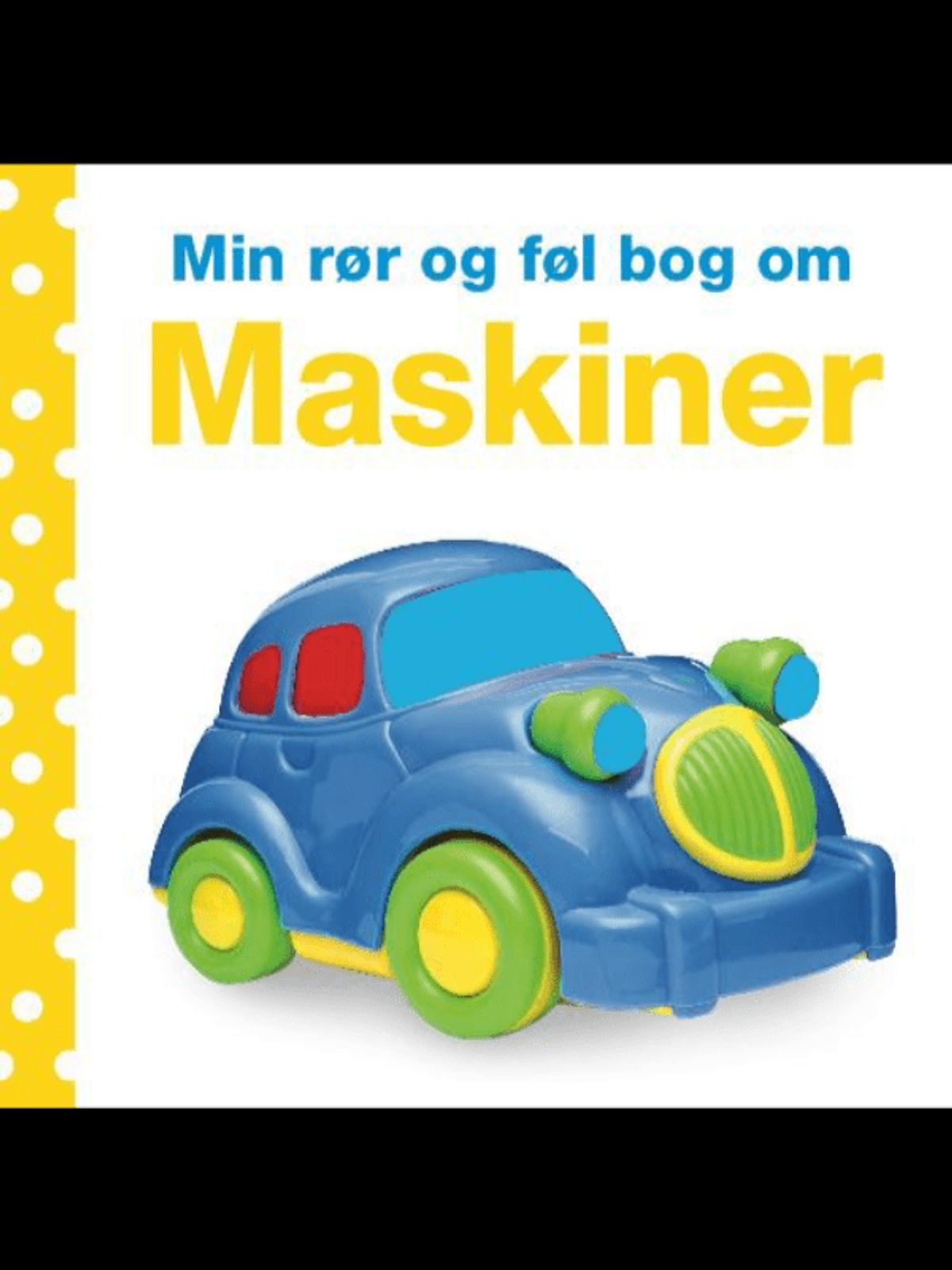 Børnebog Min Rør Og Føl Bog Om Maskiner - rør og føl bog - Legekammeraten.dk