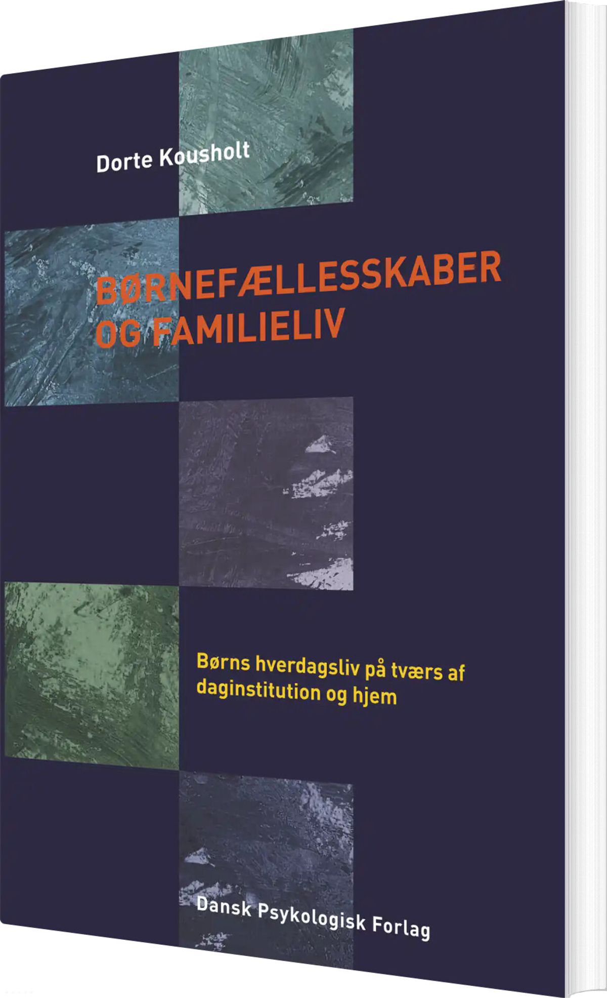 Børnefællesskaber Og Familieliv - Dorte Kousholt - Bog