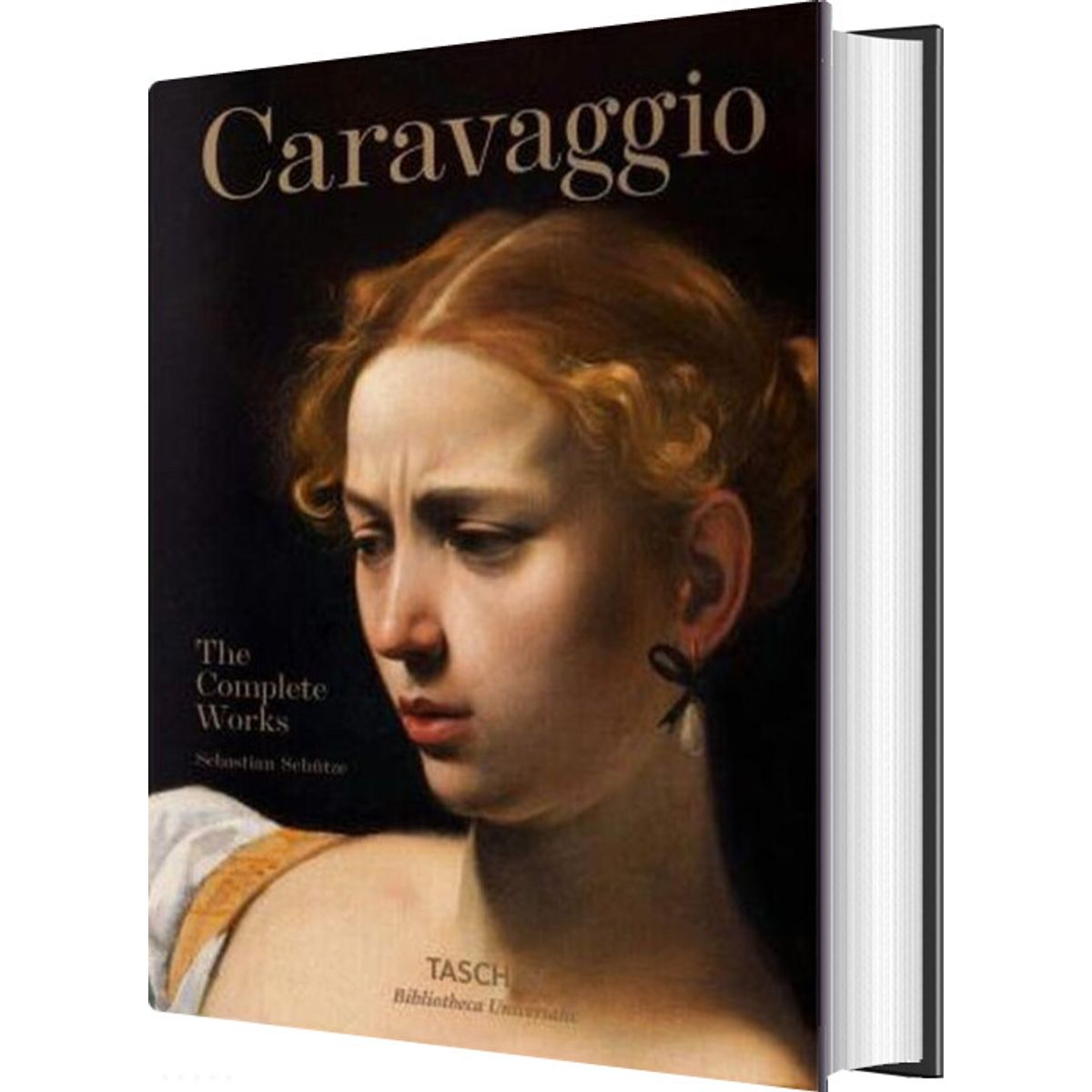 Caravaggio. The Complete Works - Sebastian Schütze - English Book