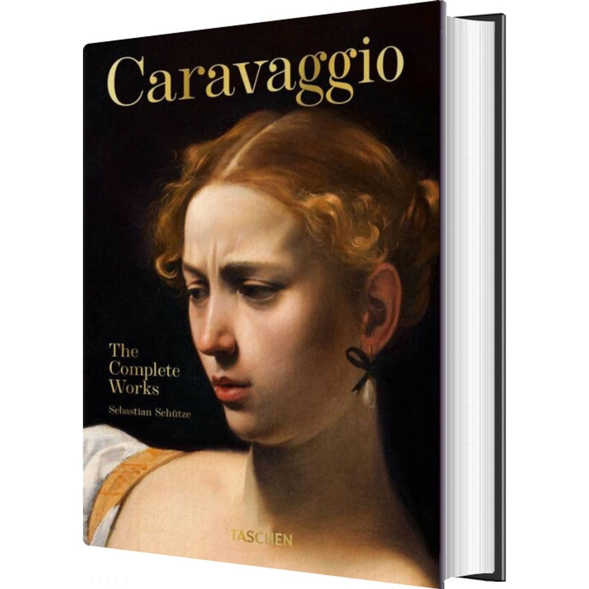 Caravaggio: The Complete Works - Sebastian Schütze - English Book