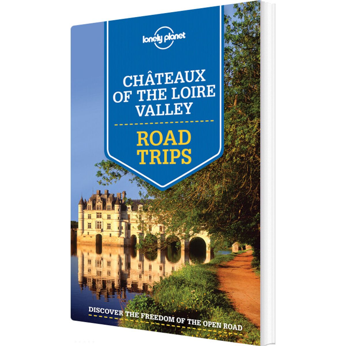 Chateaux Of The Loire Valley Road Trips - Lonely Planet - English Book