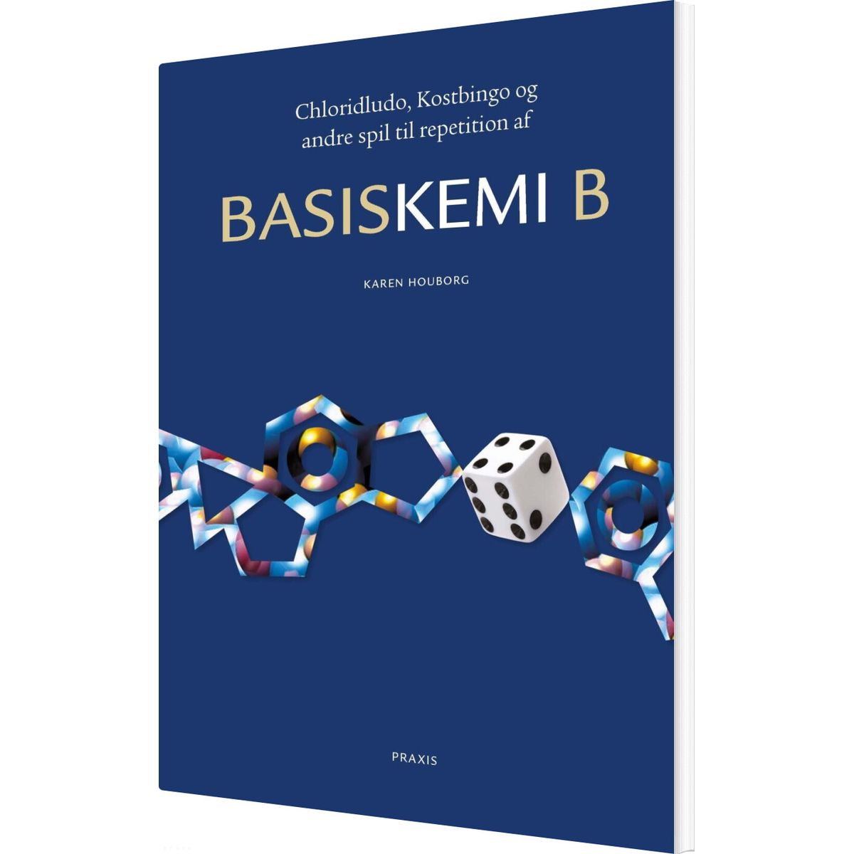 Chloridludo, Kostbingo Og Andre Spil Til Repetition Af Basiskemi B - Karen Houborg - Bog