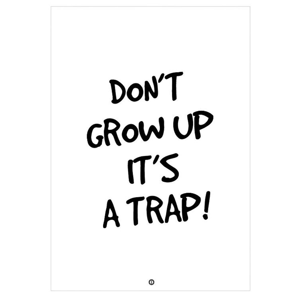 Citatplakat Plakat - A3 - Don ´t Grow Up