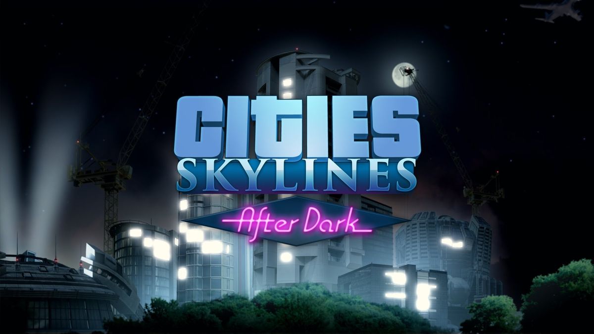 Cities: Skylines - After Dark - Steam - EZGame.dk