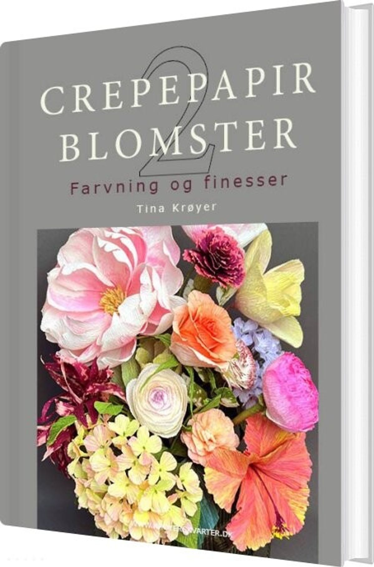 Crepepapirblomster 2, Farvning Og Finesser - Tina Krøyer - Bog