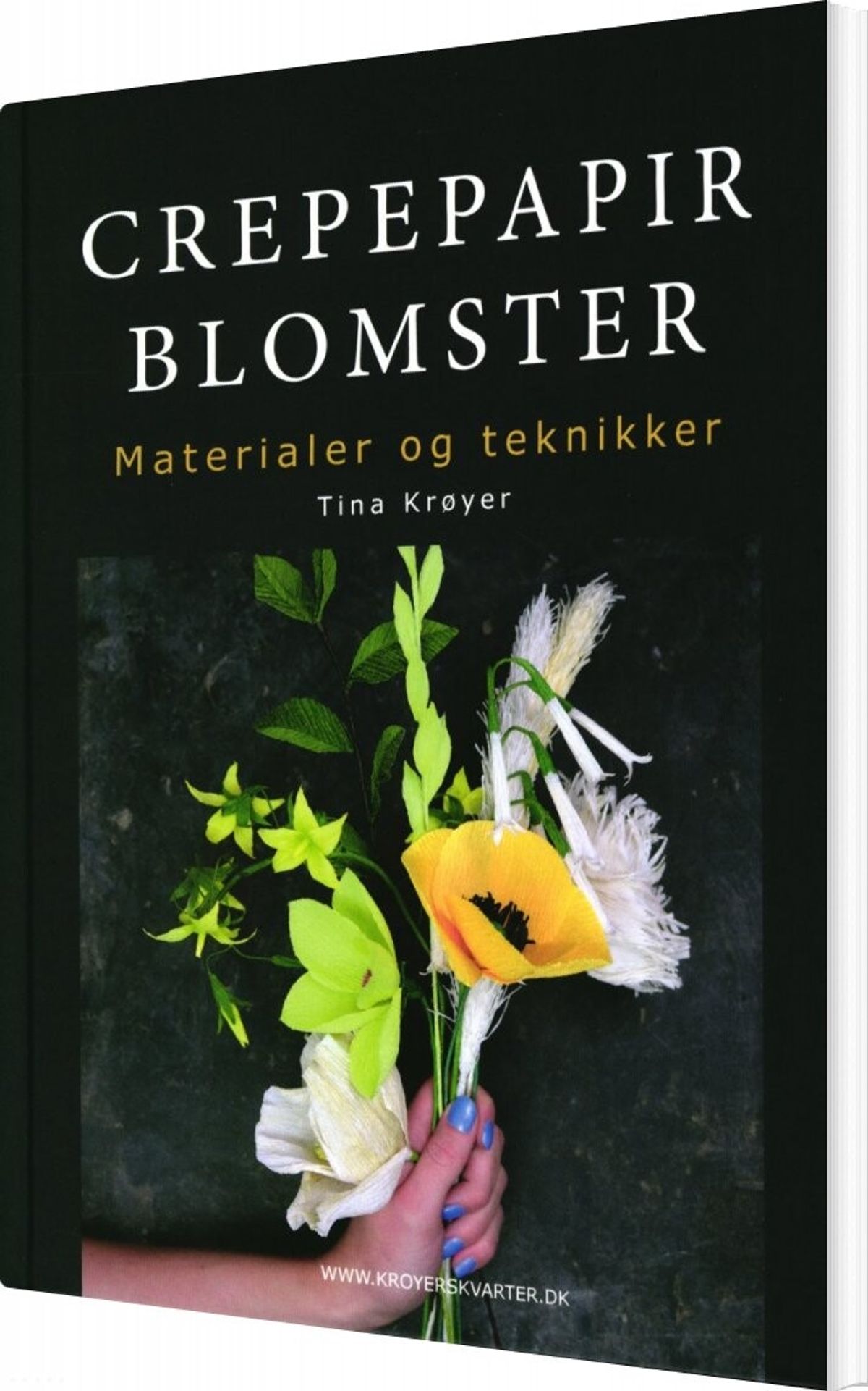 Crepepapirblomster - Materialer Og Teknikker - Tina Krøyer - Bog