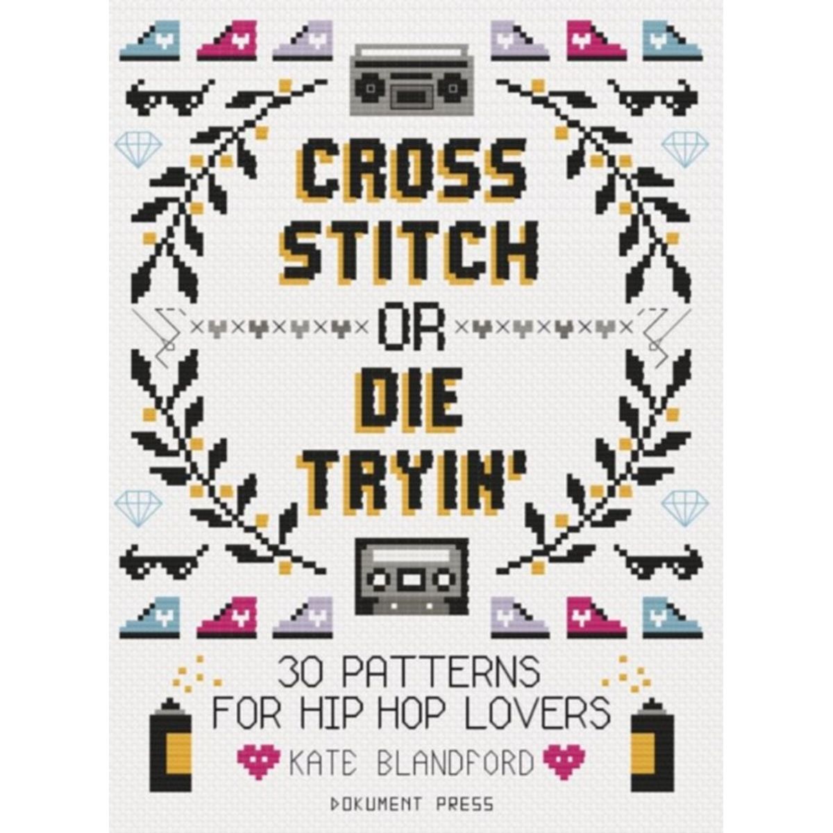 Cross Stitch or Die Tryin'