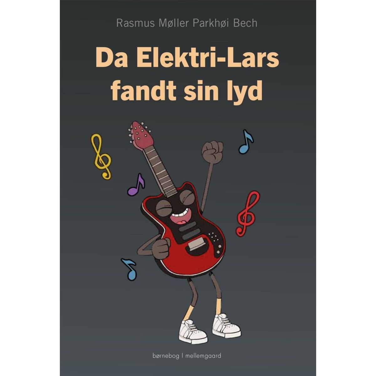 Da Elektri-lars Fandt Sin Lyd - Rasmus Møller Parkhøi Bech - Bog