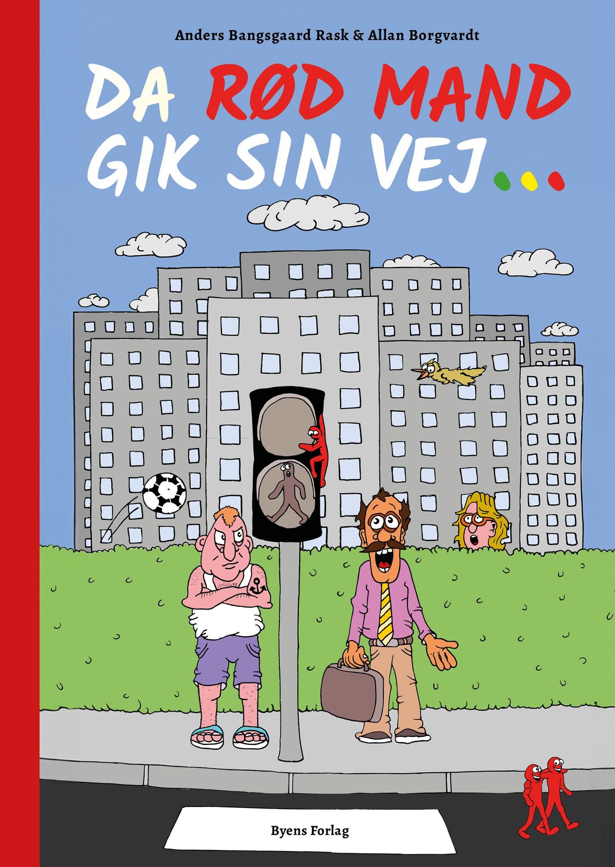 Da rød mand gik sin vej ...