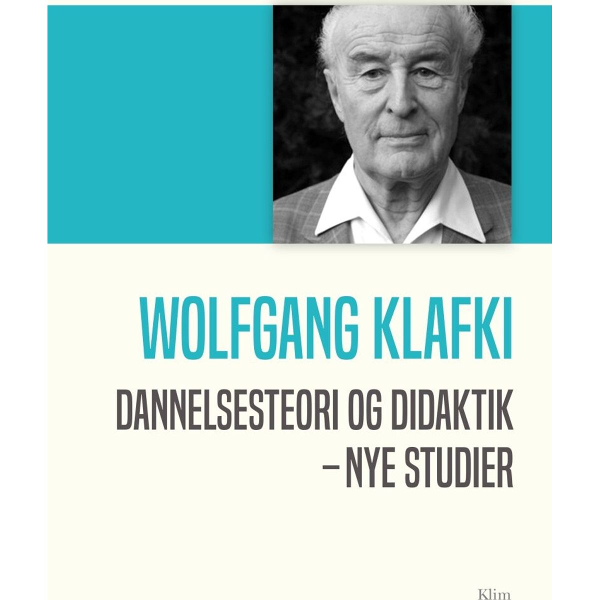 Dannelsesteori Og Didaktik - Wolfgang Klafki - Bog