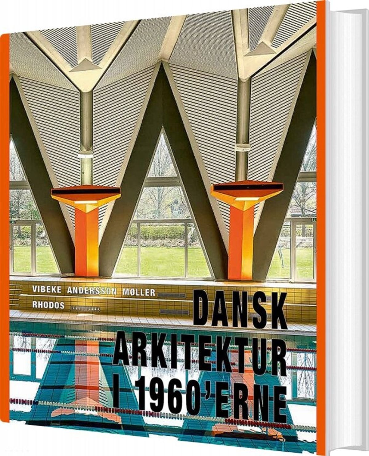 Dansk Arkitektur I 1960'erne - Vibeke Andersson Møller - Bog