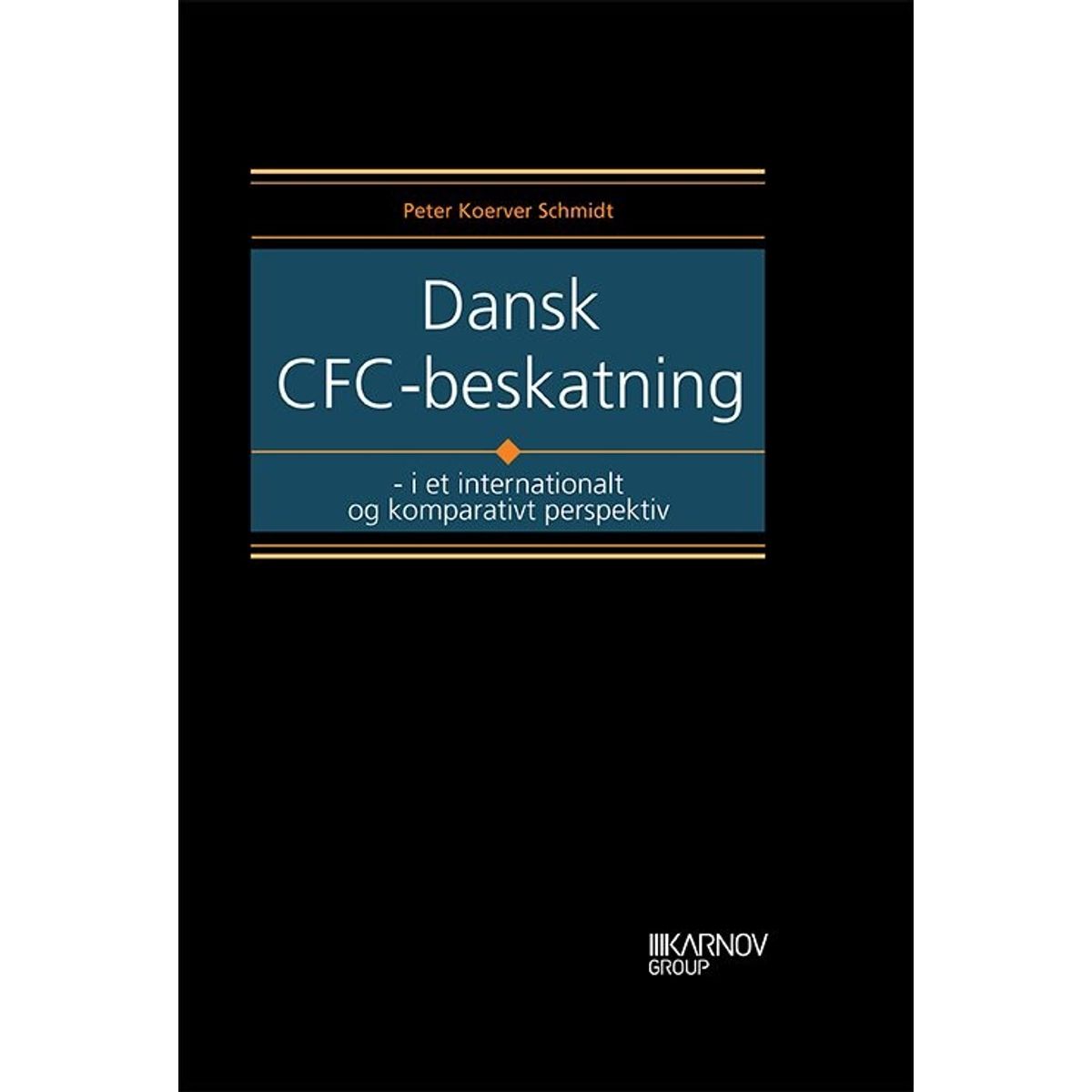 Dansk Cfc-beskatning - Peter Koerver Schmidt - Bog