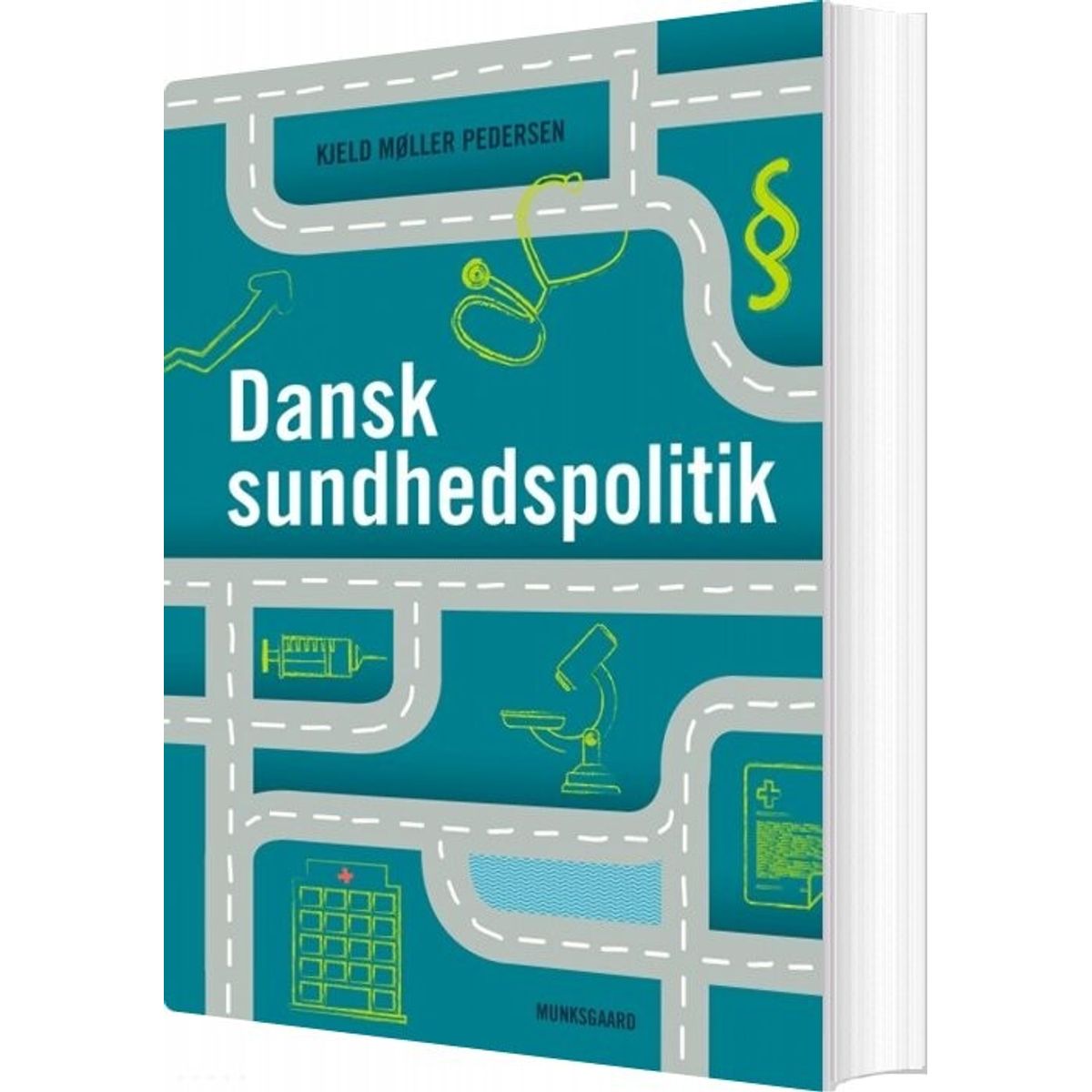 Dansk Sundhedspolitik - Kjeld Møller Pedersen - Bog