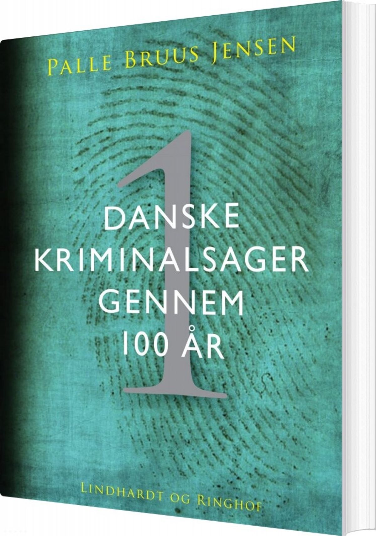 Danske Kriminalsager Gennem 100 år - Del 1 - Palle Bruus Jensen - Bog