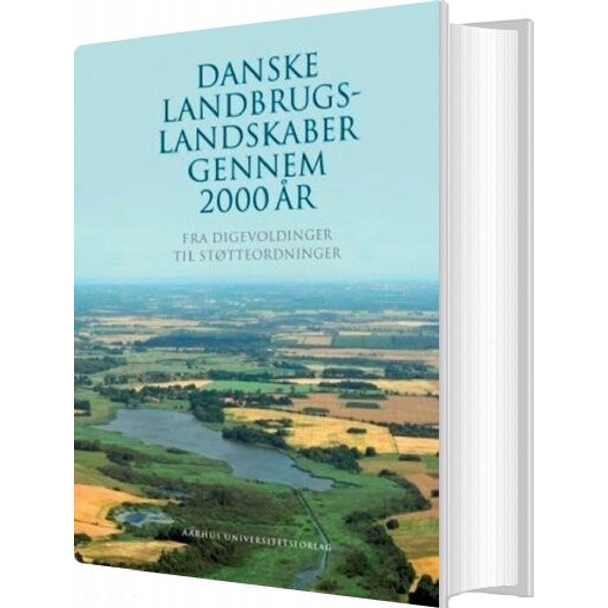 Danske Landbrugslandskaber Gennem 2000 år - Bent Odgaard - Bog