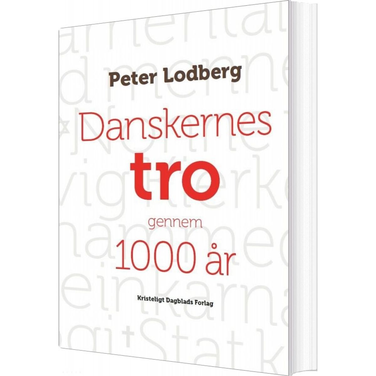 Danskernes Tro Gennem 1000 år - Peter Lodberg - Bog