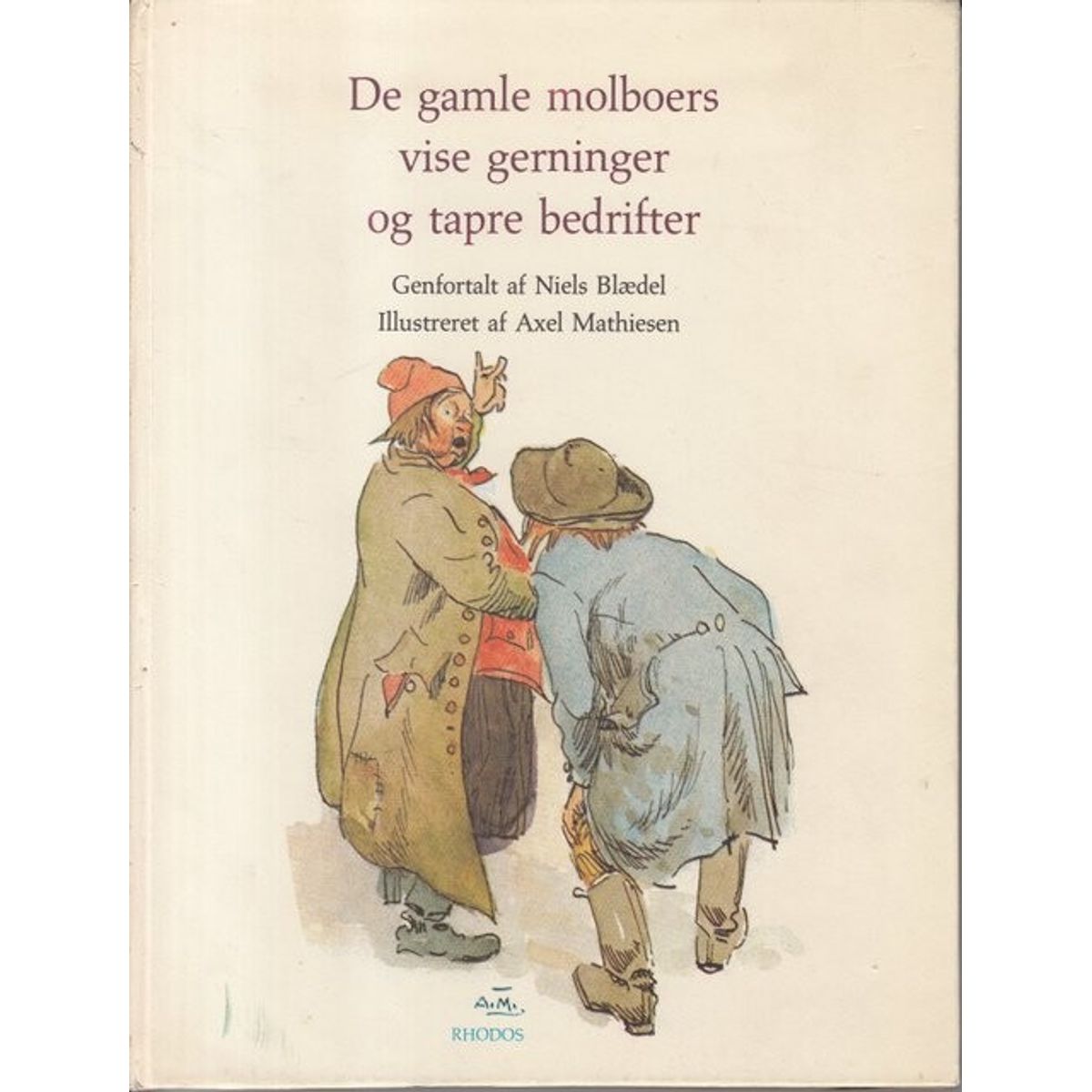 De Gamle Molboers Vise Gerninger Og Tapre Bedrifter - Niels Blædel - Bog