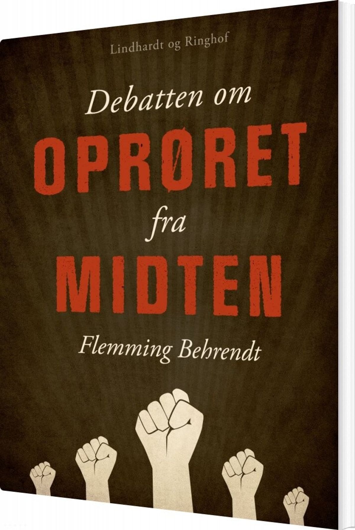 Debatten Om Oprøret Fra Midten - Flemming Behrendt - Bog